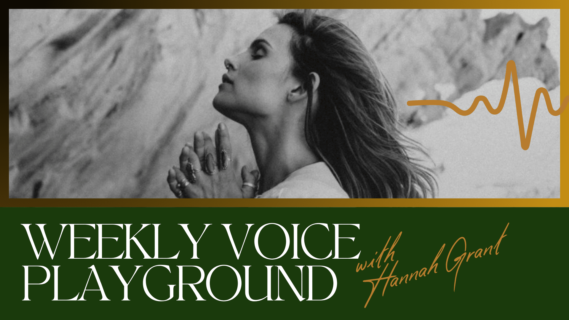 Weekly Voice Playground with Hannah Grant